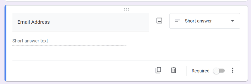 question field on google form where “Email Address” in the question field and “Short answer” in the question type